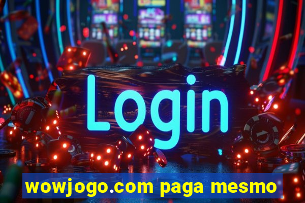 wowjogo.com paga mesmo